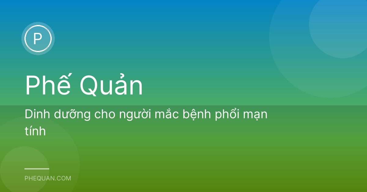 Dinh dưỡng cho người mắc bệnh phổi mạn tính