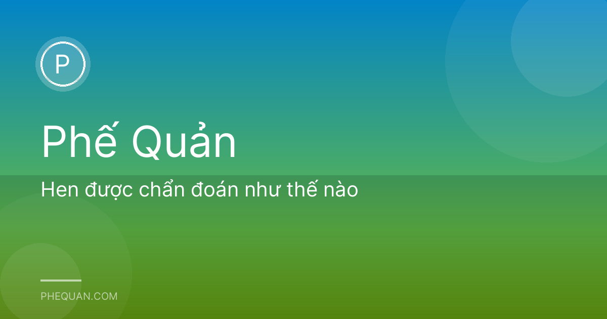 Hen được chẩn đoán như thế nào