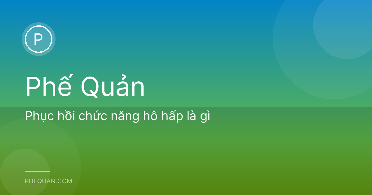 Phục hồi chức năng hô hấp là gì