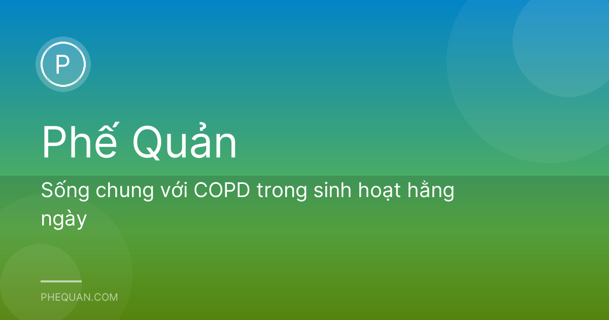 Sống chung với COPD trong sinh hoạt hằng ngày